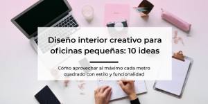 Diseño interior creativo para oficinas pequeñas