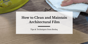How to clean and maintain architectural film.
